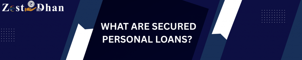 What are secured personal loans?