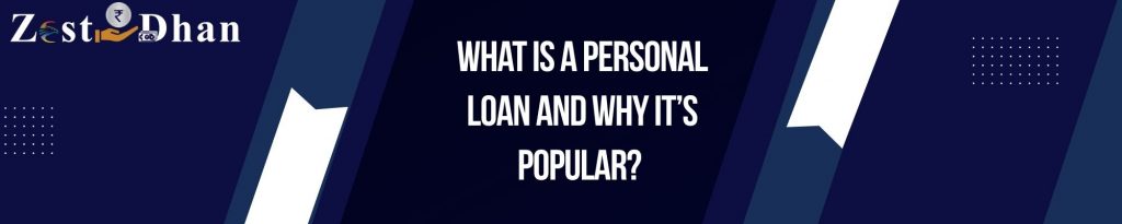 Zestdhan banner with the title "What is a Personal Loan and Why It’s Popular?" on a dark blue background with graphical elements