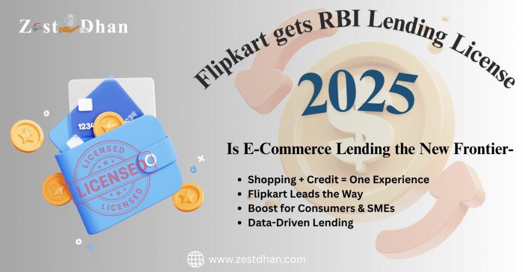 Digital Lending India: Flipkart gets RBI Lending License 2025