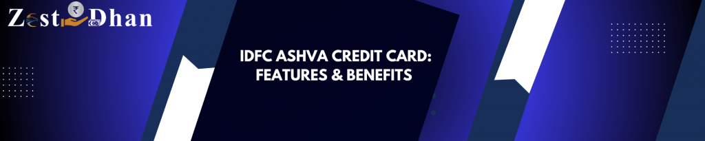 **Alt Text:**
An informative visual outlining the features and benefits of the IDFC Ashva Credit Card, including cashback rewards, low fees, business-friendly tools, fuel surcharge waivers, and utility perks—designed for practical users and value-conscious spenders in 2025.