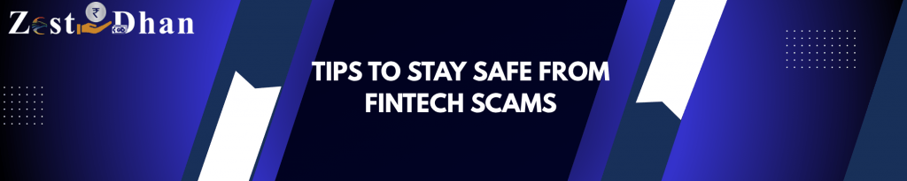"Tips to protect yourself from fintech scams in 2025 – Zest Dhan safety guide”