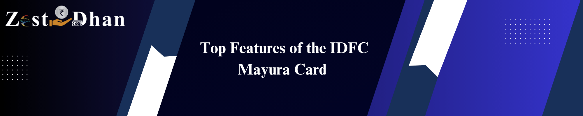 Top Features of the IDFC Mayura Credit Card – ZestDhan Blog Banner