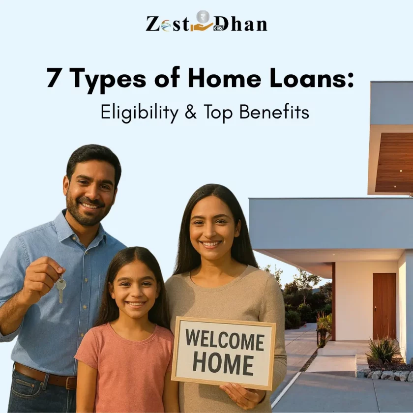 7 Types of Home Loans: Eligibility & Top Benefits